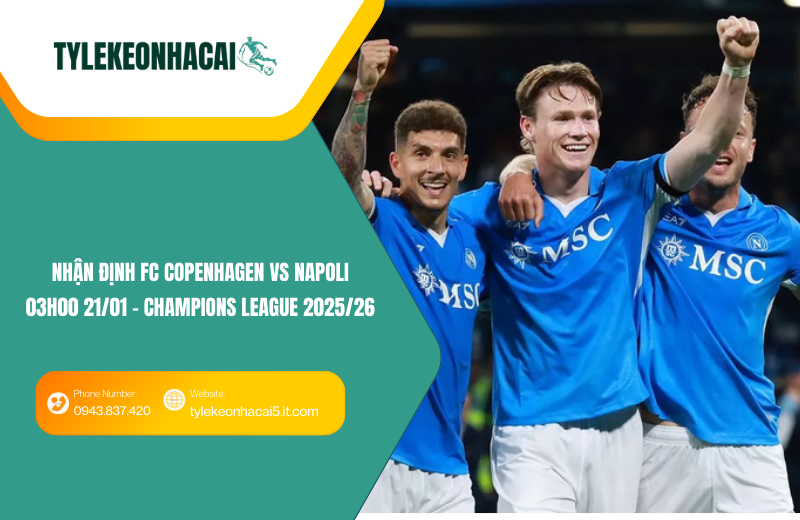 Đội hình dự kiến trước trận FC Copenhagen vs Napoli